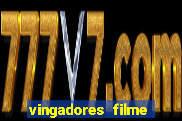 vingadores filme completo dublado google drive